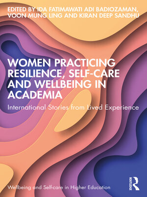 cover image of Women Practicing Resilience, Self-care and Wellbeing in Academia